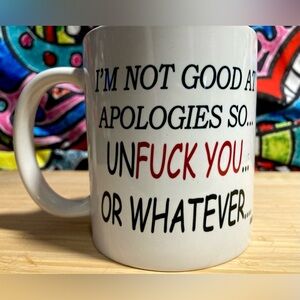 UnF*ck You .. Or Whatever Funny Ceramic Mug
